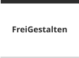 FreiGestalten