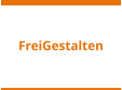FreiGestalten