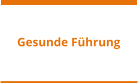 Gesunde Führung